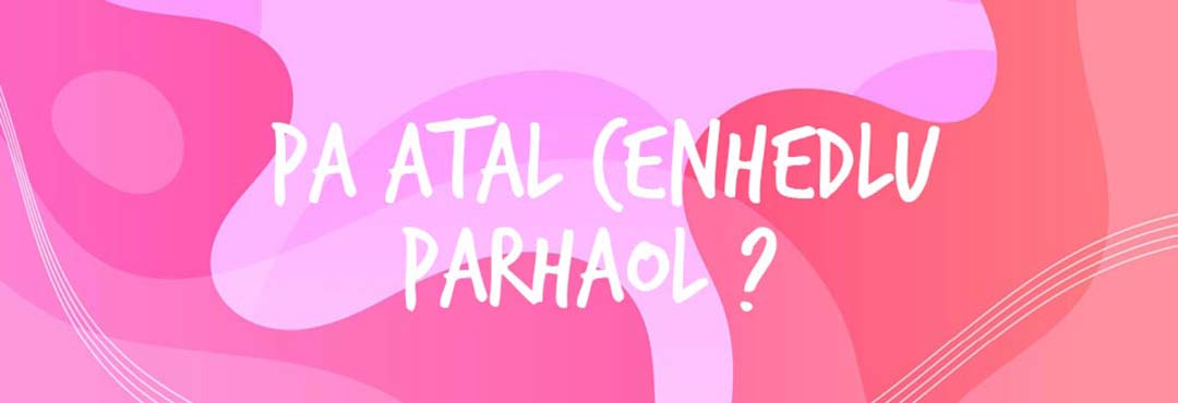 Pa Atal Cenhedlu Parhaol?