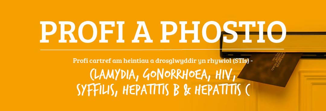 Profi A Phostio. Profi cartref am heintiau a drosglwyddir yn rhywiol (STIs) - Clamydia, Gonorrhoea, HIV, Syffilis, Hepatitis B & Hepatitis C
