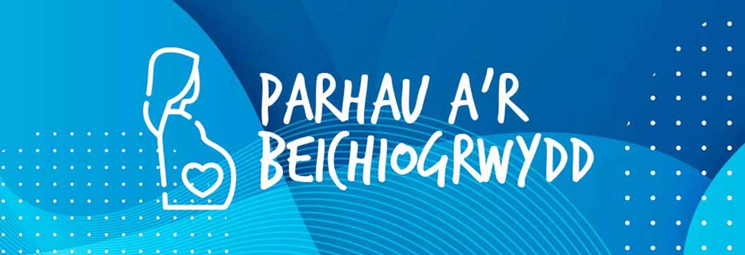 Parhau A'r Beichiogrwydd